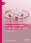 The Campus Queen in Literature and Culture : Prom Queen Profiles - eBook