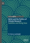 NASA and the Politics of Climate Research : Satellites and Rising Seas - eBook