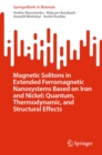 Magnetic Solitons in Extended Ferromagnetic Nanosystems Based on Iron and Nickel: Quantum, Thermodynamic, and Structural Effects - eBook