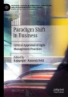 Paradigm Shift in Business : Critical Appraisal of Agile Management Practices - eBook