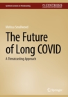 The Future of Long COVID : A Threatcasting Approach - eBook