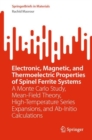Electronic, Magnetic, and Thermoelectric Properties of Spinel Ferrite Systems : A Monte Carlo Study, Mean-Field Theory, High-Temperature Series Expansions, and Ab-Initio Calculations - eBook