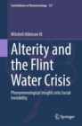 Alterity and the Flint Water Crisis : Phenomenological Insights into Social Invisibility - eBook