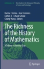 The Richness of the History of Mathematics : A Tribute to Jeremy Gray - eBook