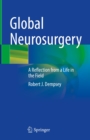 Global Neurosurgery : A Reflection from a Life in the Field - eBook