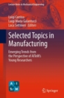 Selected Topics in Manufacturing : Emerging Trends from the Perspective of AITeM's Young Researchers - eBook