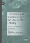 Liberalism and Socialism since the Nineteenth Century : Tensions, Exchanges, and Convergences - eBook