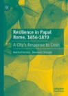 Resilience in Papal Rome, 1656-1870 : A City's Response to Crisis - eBook
