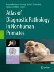 Atlas of Diagnostic Pathology in Nonhuman Primates - eBook