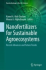 Nanofertilizers for Sustainable Agroecosystems : Recent Advances and Future Trends - eBook