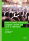 Between Theory and Practice: Essays on Criticism and Crises of Democracy - eBook