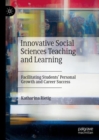 Innovative Social Sciences Teaching and Learning : Facilitating Students' Personal Growth and Career Success - eBook