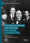 The Matteotti Murder and Mussolini : The Anatomy of a Fascist Crime - eBook