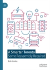 A Smarter Toronto : Some Reassembly Required - eBook