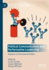 Political Communication and Performative Leadership : Populism in International Politics - eBook