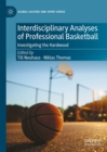 Interdisciplinary Analyses of Professional Basketball : Investigating the Hardwood - eBook
