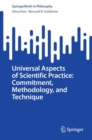 Universal Aspects of Scientific Practice: Commitment, Methodology, and Technique - eBook