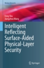 Intelligent Reflecting Surface-Aided Physical-Layer Security - eBook