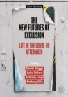 The New Futures of Exclusion : Life in the Covid-19 Aftermath - eBook