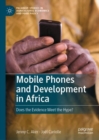 Mobile Phones and Development in Africa : Does the Evidence Meet the Hype? - eBook