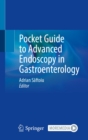 Pocket Guide to Advanced Endoscopy in Gastroenterology - eBook