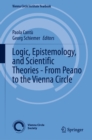 Logic, Epistemology, and Scientific Theories - From Peano to the Vienna Circle - eBook