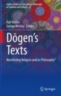 Dogen's texts : Manifesting Religion and/as Philosophy? - eBook
