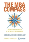 The MBA Compass : Finding Your True North in the Maze of MBA Programs - eBook