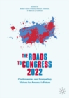 The Roads to Congress 2022 : Controversies and Competing Visions for America's Future - eBook