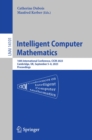 Intelligent Computer Mathematics : 16th International Conference, CICM 2023, Cambridge, UK, , September 5-8, 2023 Proceedings - eBook