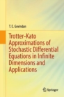 Trotter-Kato Approximations of Stochastic Differential Equations in Infinite Dimensions and Applications - eBook