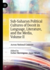 Sub-Saharan Political Cultures of Deceit in Language, Literature, and the Media, Volume II : Across National Contexts - eBook