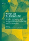 Women and the Energy Sector : Gender Inequality and Sustainability in Production and Consumption - eBook