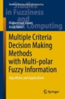 Multiple Criteria Decision Making Methods with Multi-polar Fuzzy Information : Algorithms and Applications - eBook