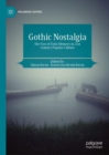 Gothic Nostalgia : The Uses of Toxic Memory in 21st Century Popular Culture - eBook