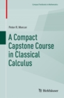 A Compact Capstone Course in Classical Calculus - eBook