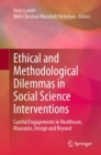 Ethical and Methodological Dilemmas in Social Science Interventions : Careful Engagements in Healthcare, Museums, Design and Beyond - eBook
