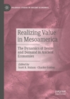 Realizing Value in Mesoamerica : The Dynamics of Desire and Demand in Ancient Economies - eBook