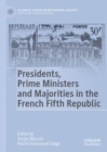 Presidents, Prime Ministers and Majorities in the French Fifth Republic - eBook