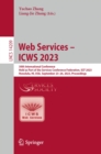 Web Services - ICWS 2023 : 30th International Conference, Held as Part of the Services Conference Federation, SCF 2023, Honolulu, HI, USA, September 23-26, 2023, Proceedings - eBook