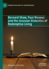 Bernard Shaw, Paul Ricoeur, and the Jesusian Dialectics of Redemptive Living - eBook