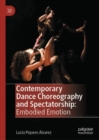 Contemporary Dance Choreography and Spectatorship : Embodied Emotion - eBook