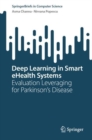 Deep Learning in Smart eHealth Systems : Evaluation Leveraging for Parkinson's Disease - eBook