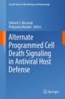 Alternate Programmed Cell Death Signaling in Antiviral Host Defense - eBook