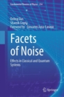 Facets of Noise : Effects in Classical and Quantum Systems - eBook