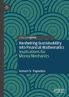 Hardwiring Sustainability into Financial Mathematics : Implications for Money Mechanics - eBook