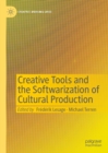 Creative Tools and the Softwarization of Cultural Production - eBook