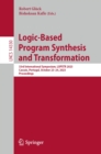 Logic-Based Program Synthesis and Transformation : 33rd International Symposium, LOPSTR 2023, Cascais, Portugal, October 23-24, 2023, Proceedings - eBook