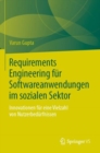 Requirements Engineering fur Softwareanwendungen im sozialen Sektor : Innovationen fur eine Vielzahl von Nutzerbedurfnissen - eBook