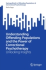 Understanding Offending Populations and the Power of Correctional Psychotherapy : Unlocking Insights - eBook